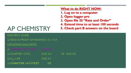 AP Chemistry What to do RIGHT NOW: Log on to a computer