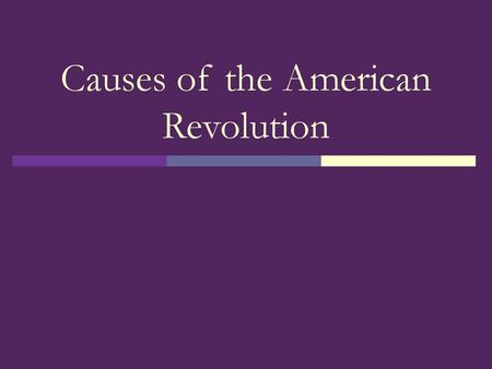 Causes of the American Revolution