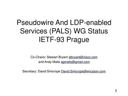 Pseudowire And LDP-enabled Services (PALS) WG Status IETF-93 Prague