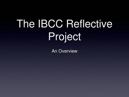 The IBCC Reflective Project