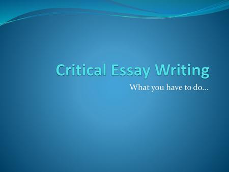 Critical Essay Writing