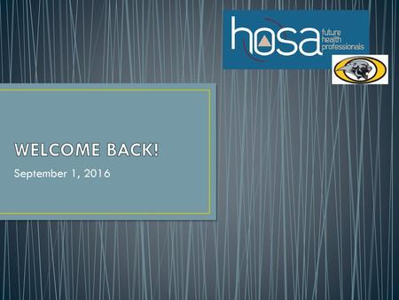 WELCOME BACK! September 1, 2016.