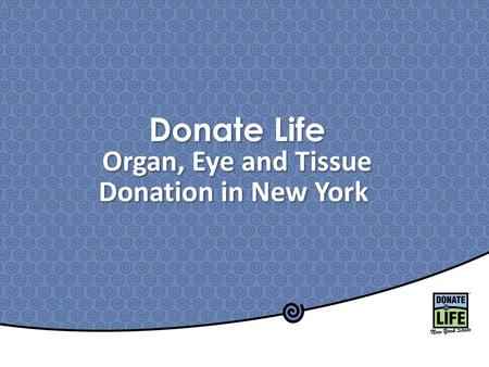 Organ, Eye and Tissue Donation in New York