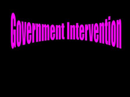 Government Intervention