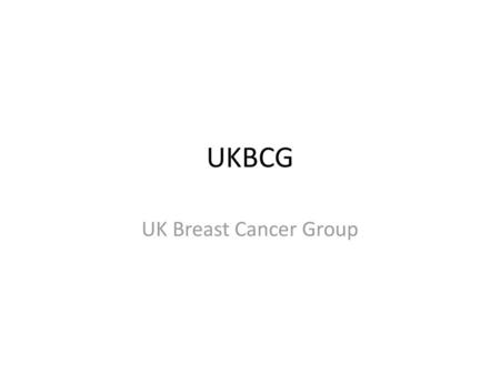 UKBCG UK Breast Cancer Group.