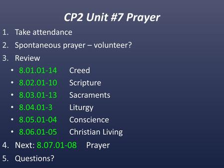 CP2 Unit #7 Prayer Next: Prayer Take attendance