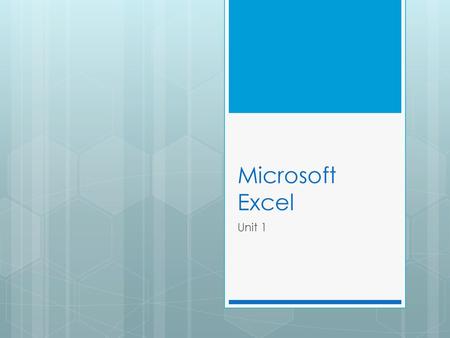 Microsoft Excel Unit 1.