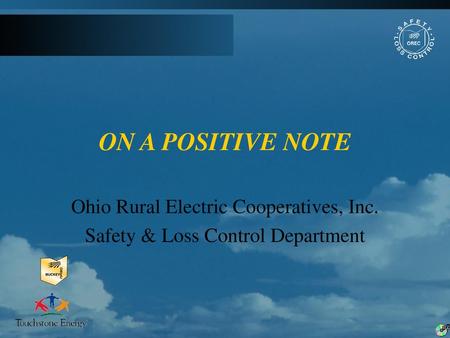 ON A POSITIVE NOTE Ohio Rural Electric Cooperatives, Inc.