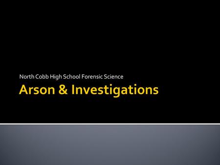 Arson & Investigations