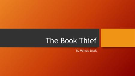 The Book Thief By Markus Zusak.