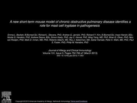 A new short-term mouse model of chronic obstructive pulmonary disease identifies a role for mast cell tryptase in pathogenesis  Emma L. Beckett, B Biomed.