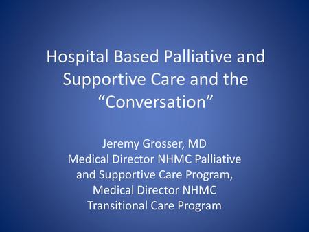 Hospital Based Palliative and Supportive Care and the “Conversation”