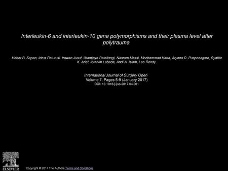 Interleukin-6 and interleukin-10 gene polymorphisms and their plasma level after polytrauma  Heber B. Sapan, Idrus Paturusi, Irawan Jusuf, Ilhamjaya Patellongi,