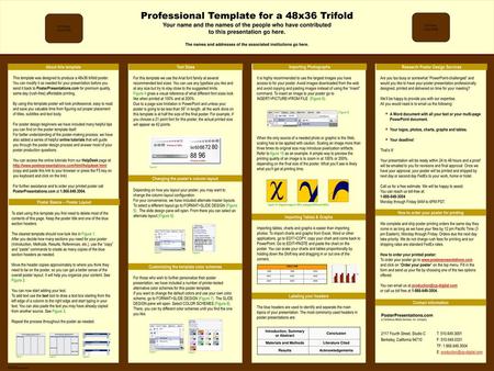 Fold or cut poster here Professional Template for a 48x36 Trifold Your name and the names of the people who have contributed to this presentation go here.