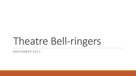 Theatre Bell-ringers November 2017.