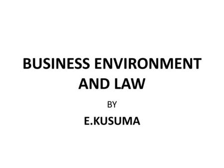 BUSINESS ENVIRONMENT AND LAW