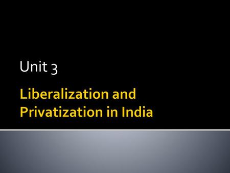 Liberalization and Privatization in India