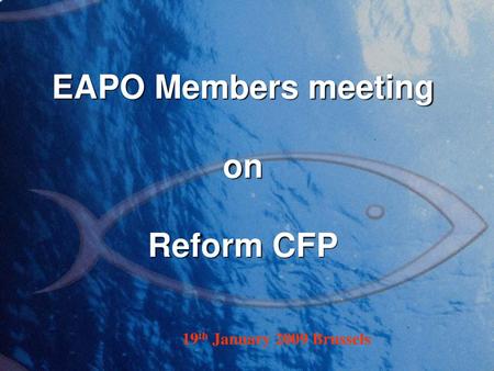 EAPO Members meeting on Reform CFP