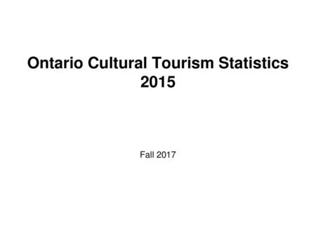 Ontario Cultural Tourism Statistics 2015