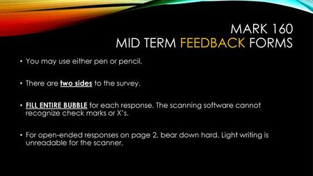 MARK 160 MID TERM FEEDBACK FORMS