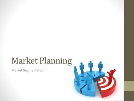 Market Planning Market Segmentation.