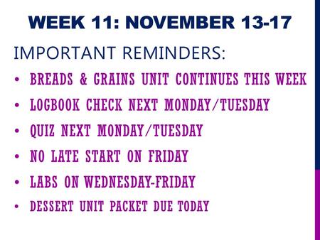 Week 11: November Important Reminders: