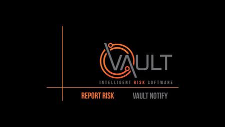 This presentation has been prepared by Vault Intelligence Limited (“Vault) and is intended for off line demonstration, presentation and educational purposes.