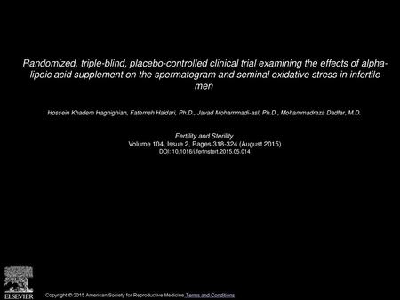 Randomized, triple-blind, placebo-controlled clinical trial examining the effects of alpha- lipoic acid supplement on the spermatogram and seminal oxidative.