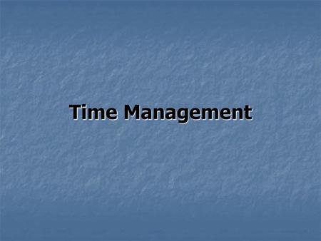 Time Management.