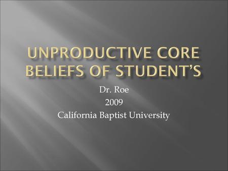 Unproductive Core Beliefs of Student’s