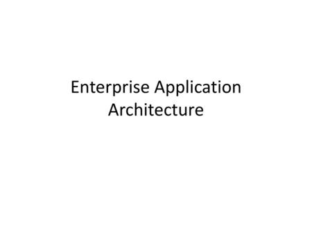 Enterprise Application Architecture