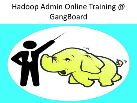 Hadoop Admin Online GangBoard