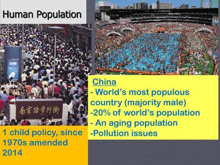 Human Population China - World’s most populous country (majority male)