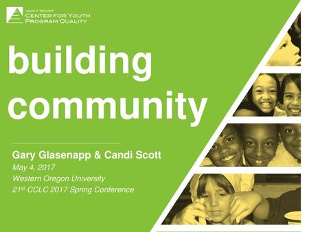 building community Trainer Gary Glasenapp & Candi Scott Date Location