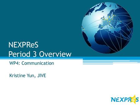 NEXPReS Period 3 Overview