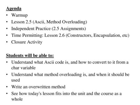 Agenda Warmup Lesson 2.5 (Ascii, Method Overloading)