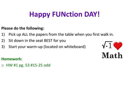 Happy FUNction DAY! Please do the following: