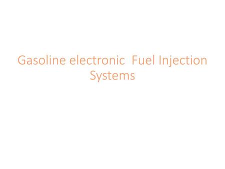 Gasoline electronic Fuel Injection Systems