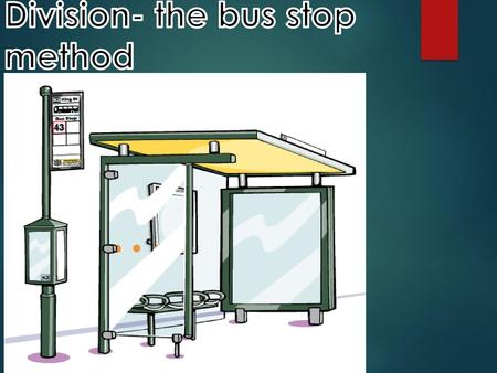 Division- the bus stop method