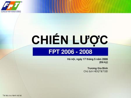 CHIẾN LƯỢC FPT Hà nội, ngày 17 tháng 5 năm 2006 (Đã ký)