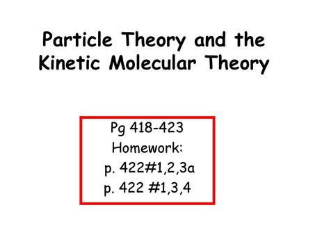 Particle Theory and the Kinetic Molecular Theory