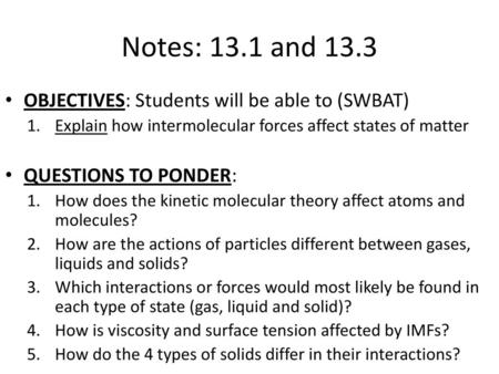 Notes: 13.1 and 13.3 OBJECTIVES: Students will be able to (SWBAT)