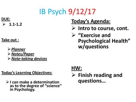 IB Psych 9/12/17 Today’s Agenda: Intro to course, cont.