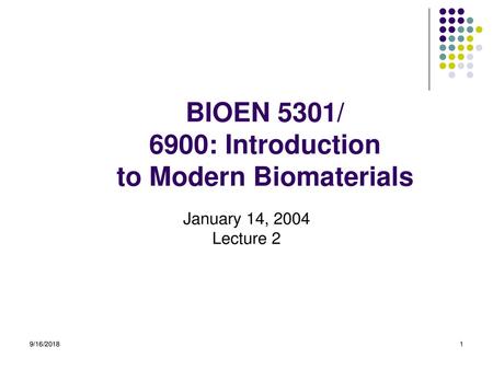 BIOEN 5301/ 6900: Introduction to Modern Biomaterials