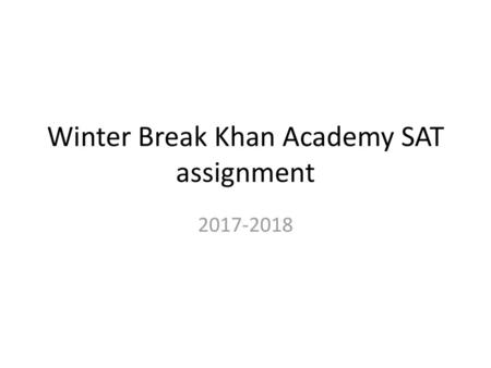 Winter Break Khan Academy SAT assignment