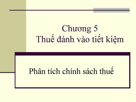 Chương 5 Thuế đánh vào tiết kiệm