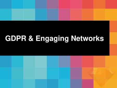 GDPR & Engaging Networks