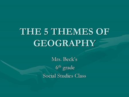 THE 5 THEMES OF GEOGRAPHY