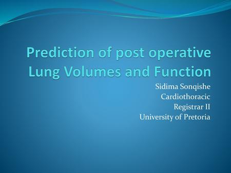 Prediction of post operative Lung Volumes and Function