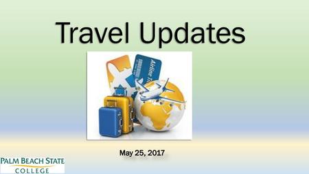 Travel Updates May 25, 2017.